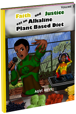 Faith and Justice eat an Alkaline Plant Based Diet