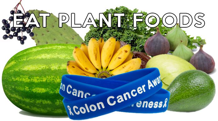 March is Colorectal Cancer Awareness Month | Eat Plants