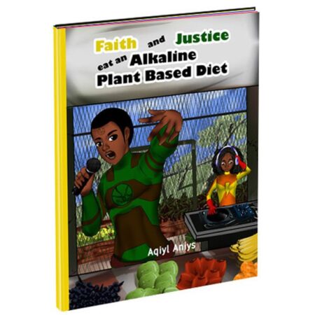 Faith and Justice eat an Alkaline Plant Based Diet - Book